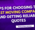 Tips for Choosing the Best Moving Company and Getting Reliable Quotes